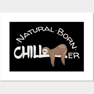 Natural Born Chiller | Chilling Lazy Day Sloth Posters and Art